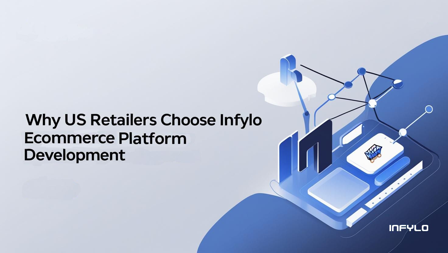 Why US Retailers choose Infylo for Ecommerce Platform Development - infylo
