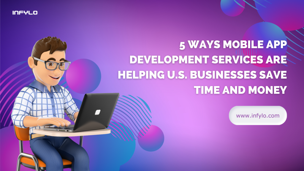 5 Ways Mobile App Development Services Are Helping USA